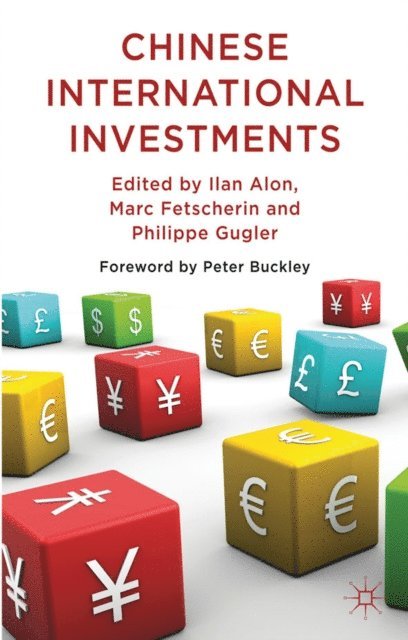 Marc Fetscherin, Ilan Alon, P. Gugler - Chinese International Investments, E-bok