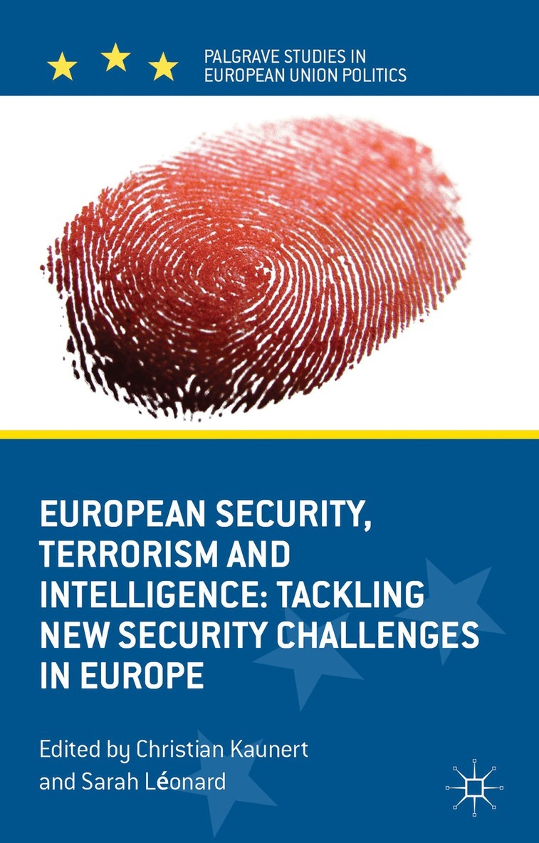 C. Kaunert, S. Leonard - European Security, Terrorism and Intelligence, Inbunden. Tillgänglighet: Lägg i varukorg