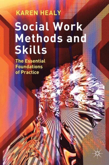 Karen Healy - Social Work Methods and Skills, E-bok
