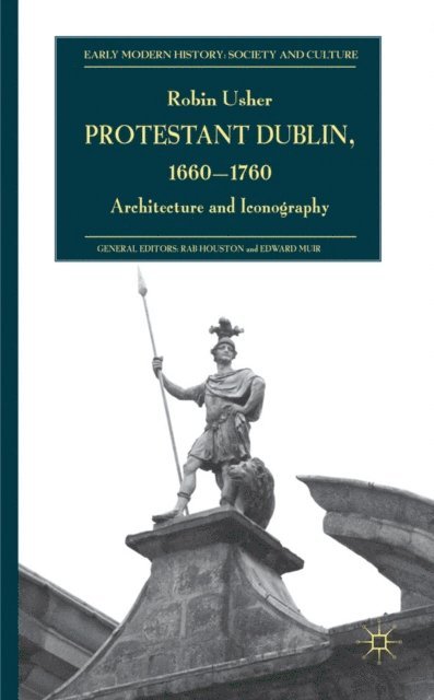 R. Usher - Protestant Dublin, 1660-1760, E-bok