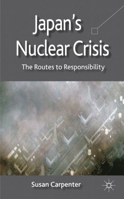 S. Carpenter - Japan's Nuclear Crisis, E-bok