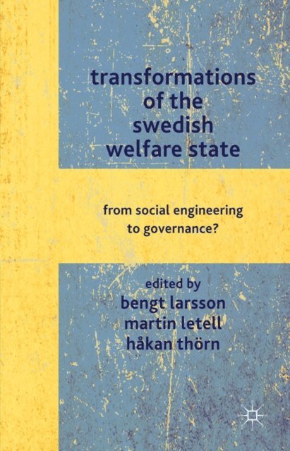H. Thorn, M. Letell, B. Larsson - Transformations of the Swedish Welfare State, E-bok