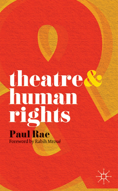 Paul Rae - Theatre and Human Rights, E-bok