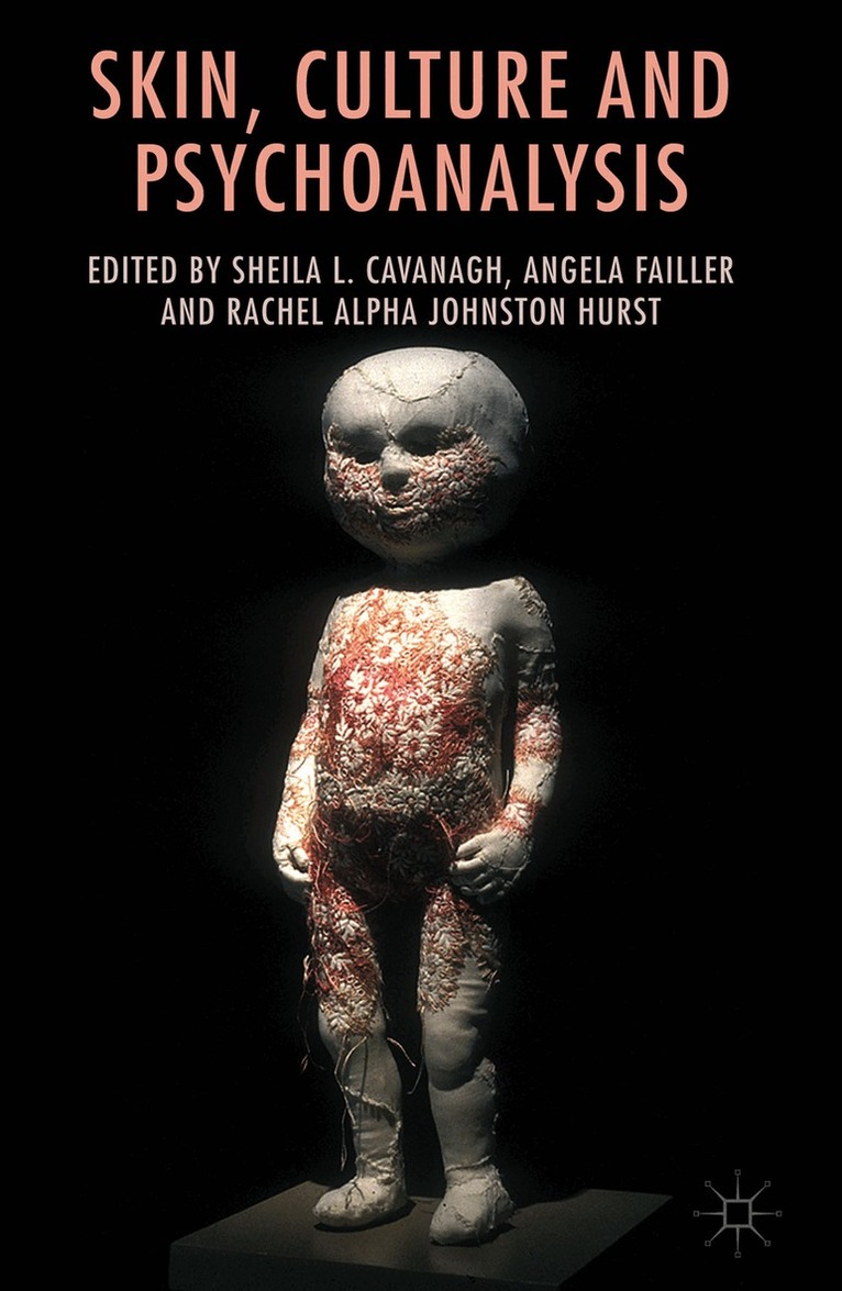 S. Cavanagh, A. Failler, R. Hurst - Skin, Culture and Psychoanalysis, Inbunden