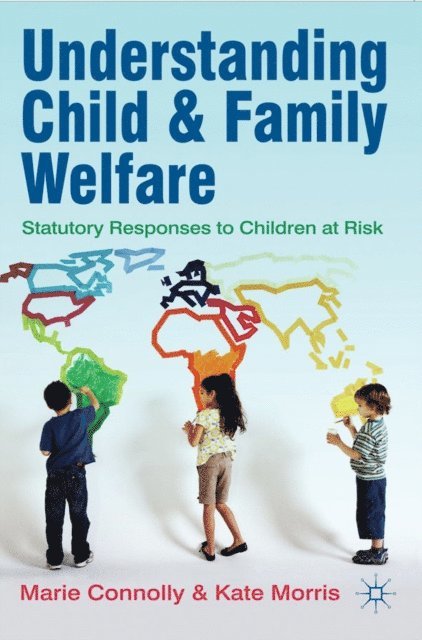 Marie Connolly, Kate Morris - Understanding Child and Family Welfare, E-bok