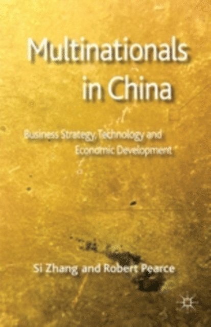 R. Pearce, S. Zhang - Multinationals in China, E-bok