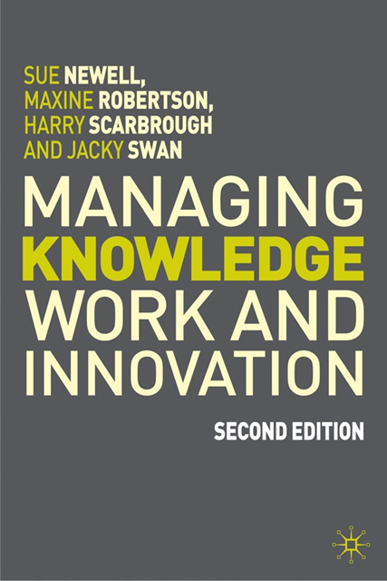 Sue Newell, Harry Scarbrough, Jacky Swan - Managing Knowledge Work and Innovation, E-bok