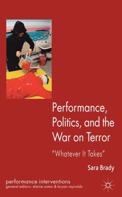 Sara Brady - Performance, Politics, and the War on Terror, E-bok