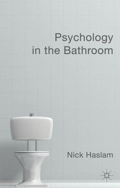 Nick Haslam - Psychology in the Bathroom, E-bok