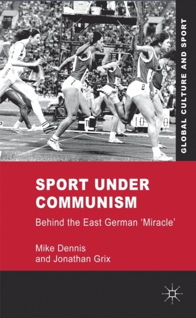 J. Grix, M. Dennis - Sport under Communism, E-bok