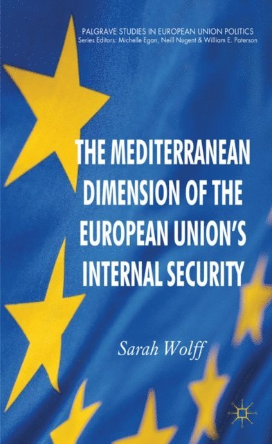 S. Wolff - Mediterranean Dimension of the European Union's Internal Security, E-bok