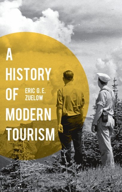 Eric Zuelow - History of Modern Tourism, E-bok
