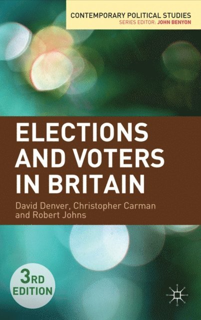 Robert Johns, Christopher Carman, David Denver - Elections and Voters in Britain, E-bok