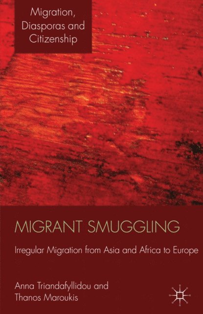 A. Triandafyllidou - Migrant Smuggling, E-bok