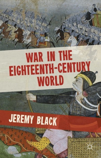 Jeremy Black - War in the Eighteenth-Century World, E-bok