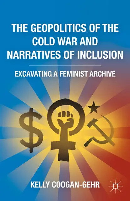 K. Coogan-Gehr - Geopolitics of the Cold War and Narratives of Inclusion, E-bok. Tillgänglighet: Lägg i varukorg