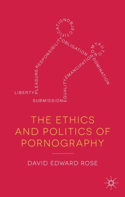 D. Rose - Ethics and Politics of Pornography, E-bok