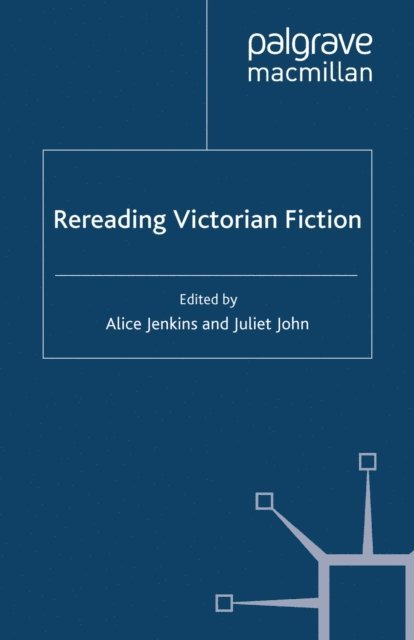 J. John, A. Jenkins - Rereading Victorian Fiction, E-bok