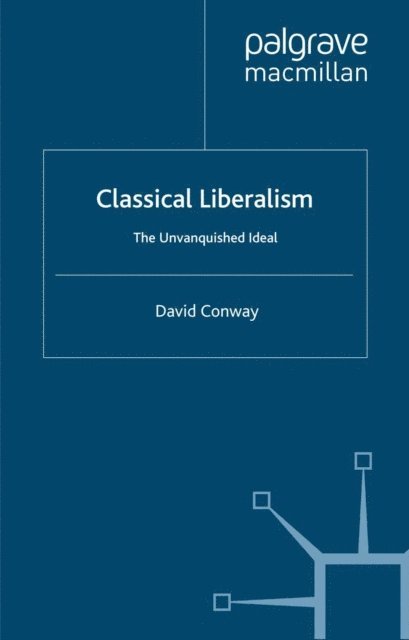D. Conway - Classical Liberalism, E-bok