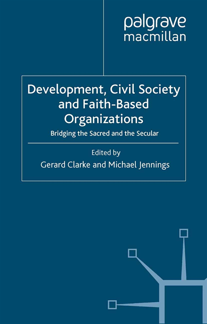 T. Shaw, M. Jennings, G. Clarke - Development, Civil Society and Faith-Based Organizations, E-bok