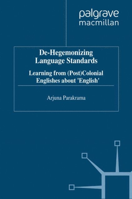 A. Parakrama - De-Hegemonizing Language Standards, E-bok