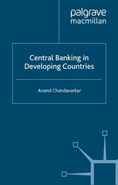 A. Chandavarkar - Central Banking in Developing Countries, E-bok