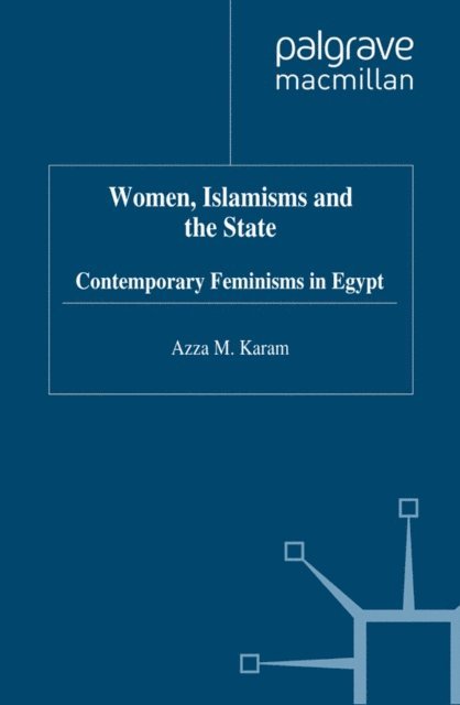 A. Karam - Women, Islamisms and the State, E-bok. Tillgänglighet: Lägg i varukorg