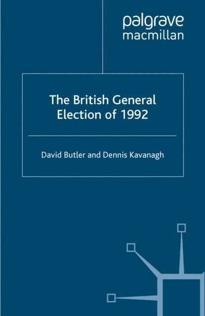 D. Kavanagh, D. Butler - British General Election of 1992, E-bok