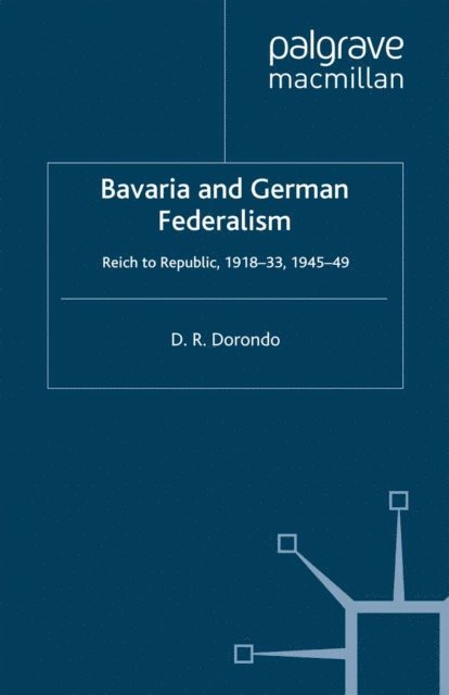 D. Dorondo - Bavaria and German Federalism, E-bok