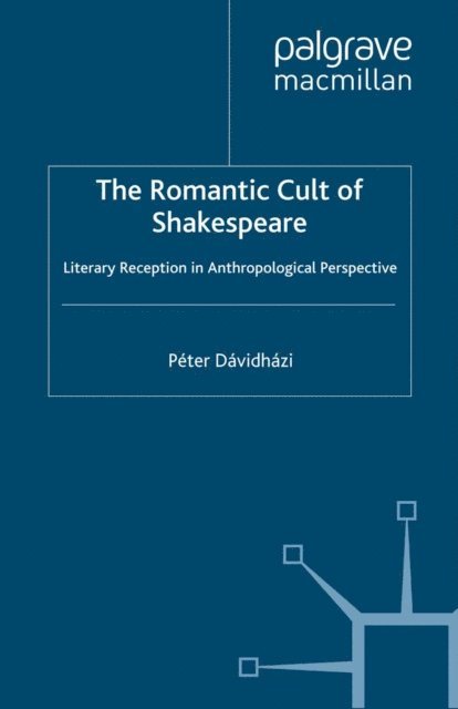 P. Davidhazi - Romantic Cult of Shakespeare, E-bok