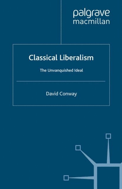 D. Conway - Classical Liberalism, E-bok