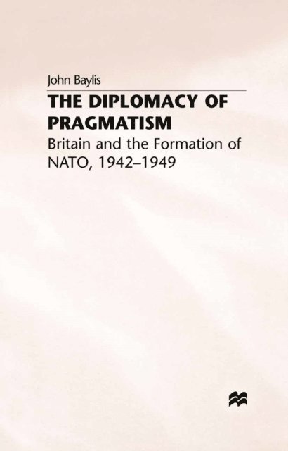 J. Baylis - Diplomacy of Pragmatism, E-bok