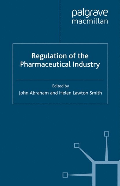 H. Lawton Smith, J. Abraham - Regulation of the Pharmaceutical Industry, E-bok