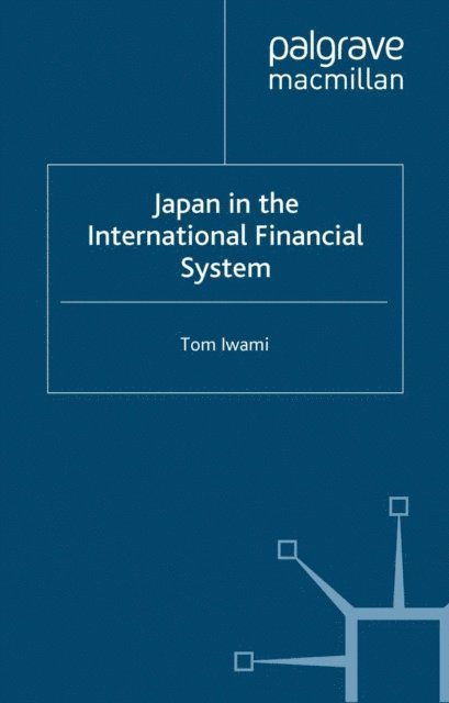 T. Iwami - Japan in the International Financial System, E-bok