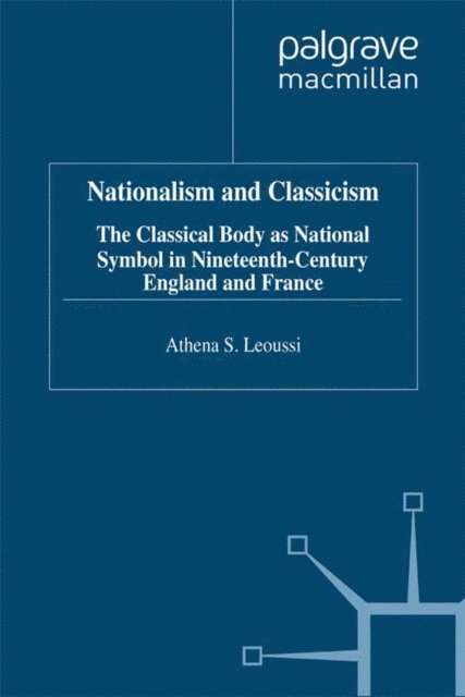 A. Leoussi - Nationalism and Classicism, E-bok