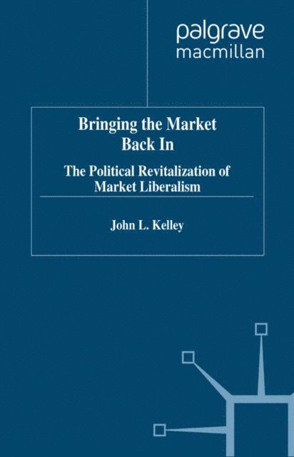 J. Kelley - Bringing the Market Back in, E-bok