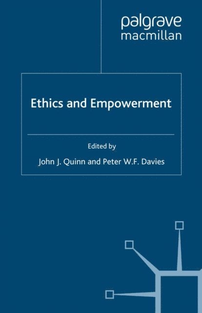 J. Quinn, P. Davies - Ethics and Empowerment, E-bok