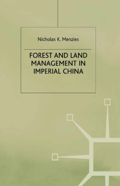 N. Menzies - Forest and Land Management in Imperial China, E-bok