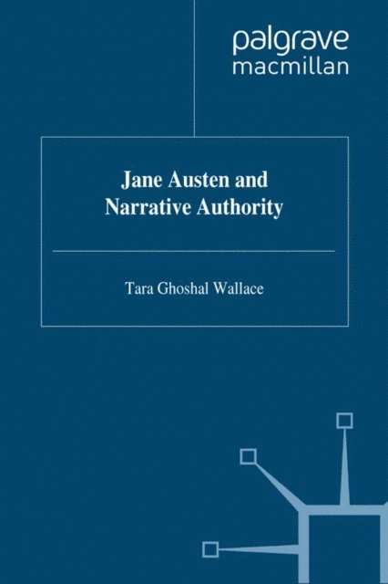 T. Wallace - Jane Austen and Narrative Authority, E-bok