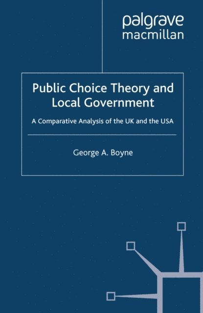 George A. Boyne - Public Choice Theory and Local Government, E-bok