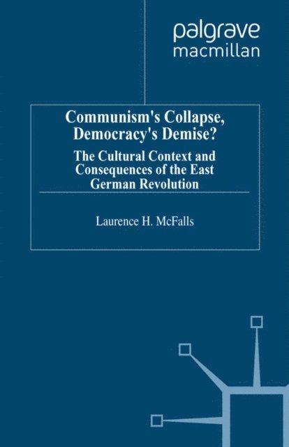 L. McFalls - Communism's Collapse, Democracy's Demise?, E-bok
