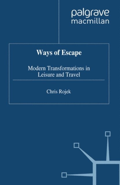 C. Rojek - Ways of Escape, E-bok