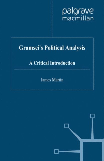 J. Martin - Gramsci's Political Analysis, E-bok