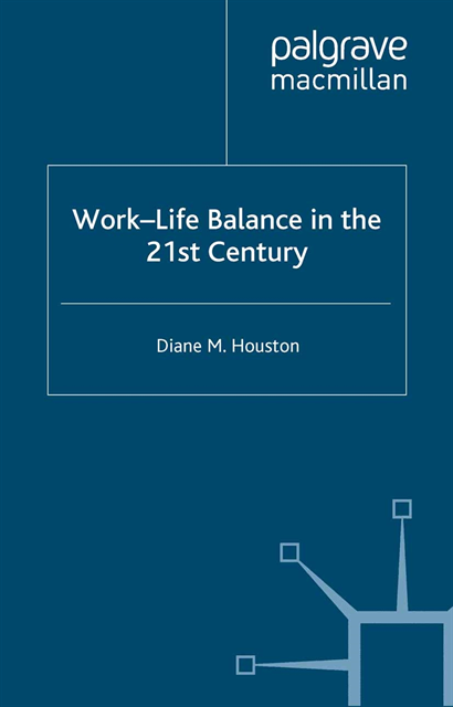 D. Houston - Work-Life Balance in the 21st Century, E-bok