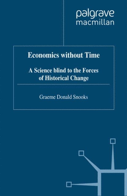 G. Snooks - Economics without Time, E-bok