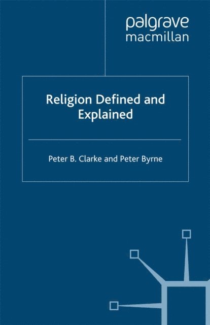 P. Byrne, P. Clarke - Religion Defined and Explained, E-bok