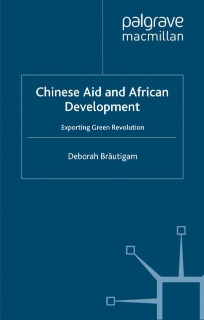 D. Brautigam - Chinese Aid and African Development, E-bok