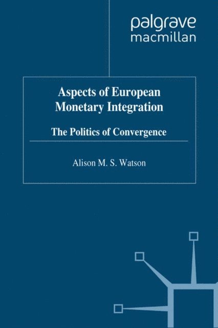 A. Watson - Aspects of European Monetary Integration, E-bok