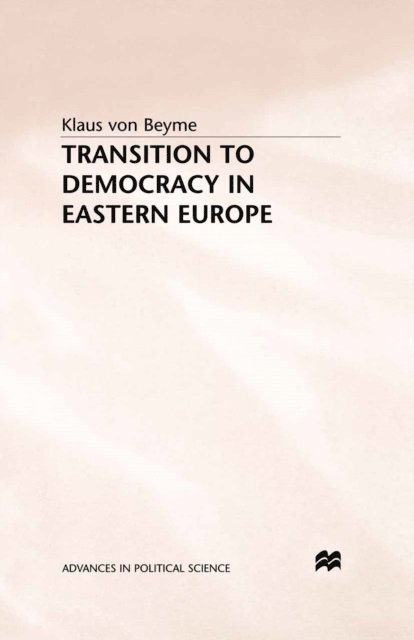 K. Beyme - Transition to Democracy in Eastern Europe, E-bok