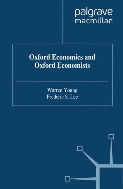 F. Lee, W. Young - Oxford Economics And Oxford Economists, E-bok. Tillgänglighet: Lägg i varukorg